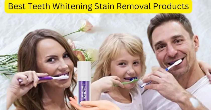 Best Teeth Whitening Stain Removal Products