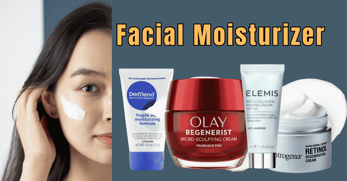 Best Facial Moisturizer for Aging Skin